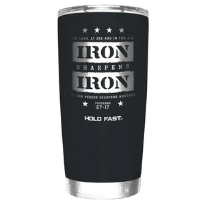 Hold Fast 20 oz Iron Sharpens Iron Tumbler
