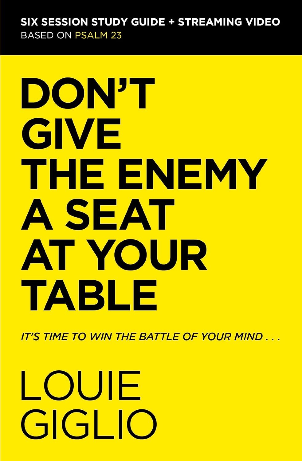 Don't Give The Enemy A Seat at Your Table Bible Study (Louie Giglio)