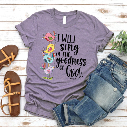 I Will Sing of the Goodness of God T-Shirt