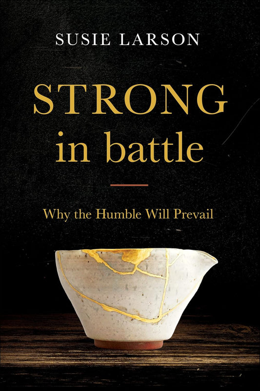 Strong In Battle by Susie Larson