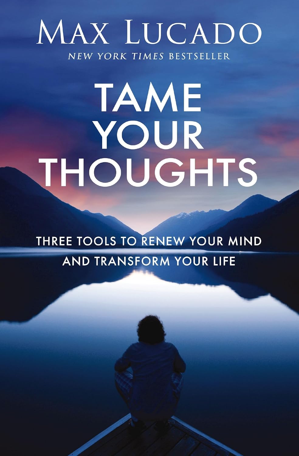 Tame Your Thoughts (Max Lucado)