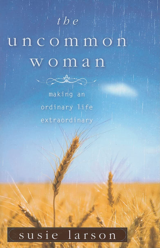 The Uncommon Woman by Susie Larson