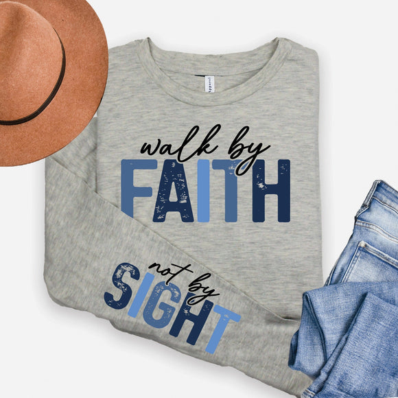 Walk By Faith T-Shirt (Long Sleeve print)