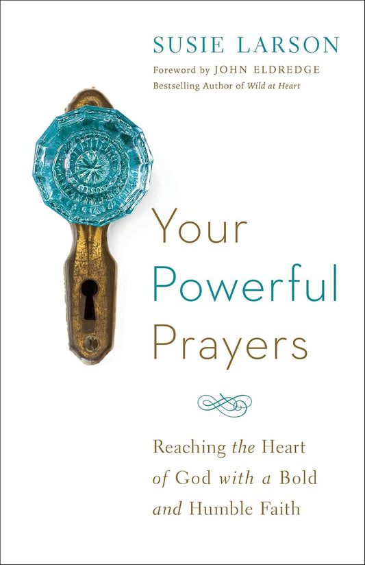 Your Powerful Prayers by Susie Larson