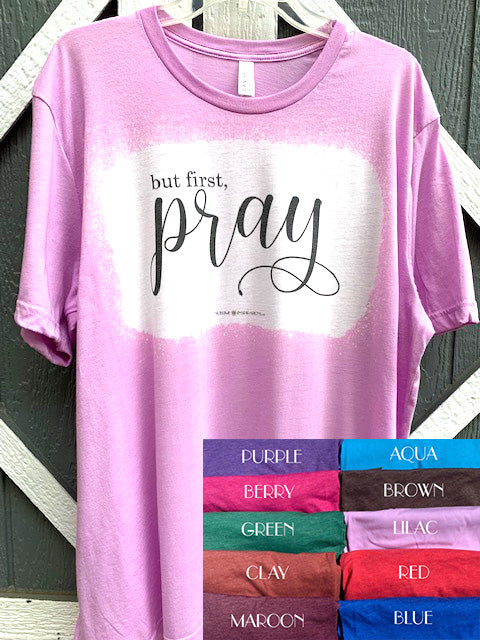 BUT FIRST PRAY T-SHIRT