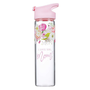 I Love You Mom Glass Water Bottle