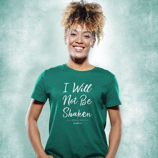 I Will Not Be Shaken T-Shirt