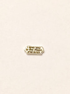 I Love You to the Moon and Back Charm