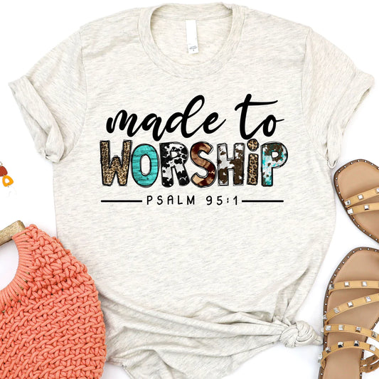 Made To Worship T-Shirt